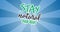 Animation of stay natural text and leaves logo on striped blue background