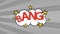 Animation of vintage comic cartoon speech bubble with BANG! text written on grey striped background