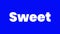 Animation of the word sweet in black and white, on alternating white, black, red and blue background