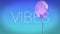 Animation of the word vibes in white with floating pink balloon on blue