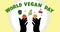 Animation of world vegan day text in green, over illustration of vegetables and fresh and hands