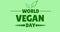 Animation of world vegan day text in green, on pale green background