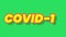 Animation yellow text COVID-19 on green background.