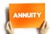 Annuity is a series of payments made at equal intervals, text concept for presentations and reports