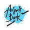 Answer back - simple inspire motivational quote. Hand drawn lettering. Youth slang, idiom. Print