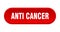 anti cancer button. rounded sign on white background