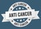anti cancer round ribbon isolated label. anti cancer sign.