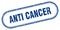 anti cancer stamp. rounded grunge textured sign. Label