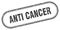 Anti cancer stamp. rounded grunge textured sign. Label