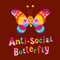 Anti social butterfly