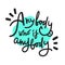 Anybody who is anybody - inspire  motivational quote. Hand drawn lettering.