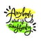 Anybody who is anybody - inspire  motivational quote. Hand drawn lettering. Youth slang