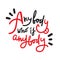 Anybody who is anybody - inspire  motivational quote. Hand drawn lettering. Youth slang, idiom.