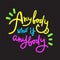Anybody who is anybody - inspire  motivational quote. Hand drawn lettering. Youth slang, idiom.