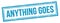 ANYTHING GOES text on blue grungy vintage stamp