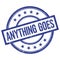 ANYTHING GOES text written on blue vintage round stamp