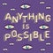 Anything is possible. Retro quote on violet square background with eyes