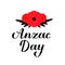 Anzac day calligraphy hand lettering isolated on white. Red poppy flower symbol of Remembrance day. Lest we forget
