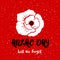 Anzac day card with white poppy flower on red background. With phrase Lest we forget. Vector illustration. Lest we forget hand