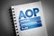 AOP - Annual Operational Plan acronym on notepad, business concept background