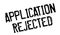 Application Rejected rubber stamp