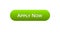 Apply now web interface button green color, online education program, vacancy