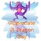 Appreciate A Dragon Day Sign and Illustration