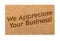 We Appreciate Your Business Welcome Mat On White