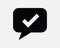 Approve Comment Icon Verify Verified Chat Box Message Sent Send Received Receive Accept Tick Correct Shape Sign Symbol EPS Vector