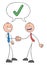 Approve, stickmen businessmen shake hands and they get along and they`re so happy, hand drawn outline cartoon vector illustration