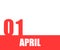 April. 01th day of month, calendar date. Red numbers and stripe with white text on isolated background