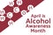 April is Alcohol Awareness Month concept. Template for background, banner, card, poster with text inscription. Vector