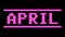 April. Animated appearance of the inscription. Pixel letters. Magenta, purple colors. Alpha channel.