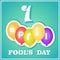 April fool`s day. Postcard with balloons, font and number isolated against a blue gradient background.