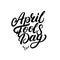 April Fools Day hand written lettering for greeting card, posters, prints.