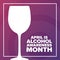 April is National Alcohol Awareness Month. Holiday concept. Template for background, banner, card, poster with text