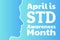 April is STD Awareness Month concept. Sexually Transmitted Diseases. Template for background, banner, card, poster with