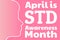 April is STD Awareness Month concept. Sexually Transmitted Diseases. Template for background, banner, card, poster with