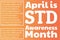 April is STD Awareness Month concept. Sexually Transmitted Diseases. Template for background, banner, card, poster with