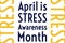 April is Stress Awareness Month. Holiday concept. Template for background, banner, card, poster with text inscription