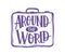 Around The World phrase or message handwritten with elegant cursive calligraphic font or script on suitcase. Creative