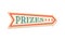 Arrow pointing sign with prizes text. Presents raffle. Receiving gifts. Vintage funfair pointer template. Carnival
