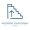 Ascending stairs signal icon. Linear vector illustration from signals set collection. Outline ascending stairs signal icon vector