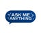 Ask me anything. Lettering for your blog, for online shop, for tags and banners. Vector stock illustrtaion