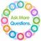 Ask More Questions Colorful Rings Circular