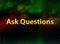 Ask Questions abstract bokeh dark background