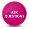 Ask Questions luxurious glossy pink round button abstract