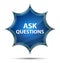 Ask Questions magical glassy sunburst blue button