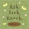 Ask, Seek, Knock