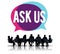 Ask us Contact Information Assistance Advice Concept